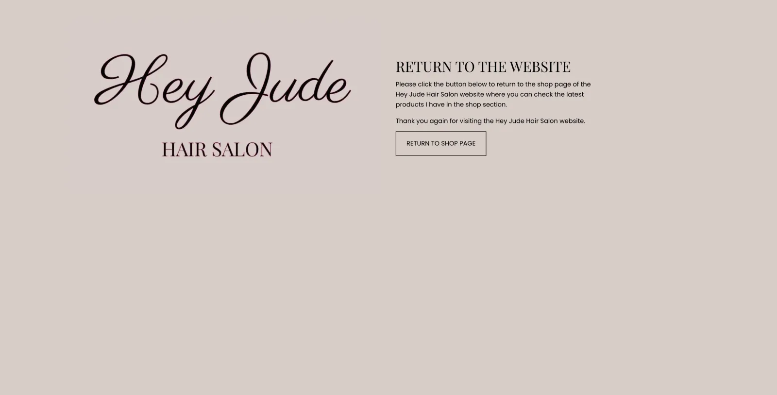Simplified branded Shopify theme page with the Hey Jude Hair Salon logo and a button to return to the shop